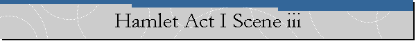 Hamlet Act I Scene iii