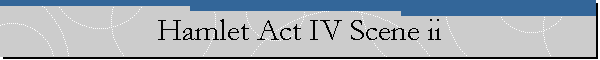Hamlet Act IV Scene ii