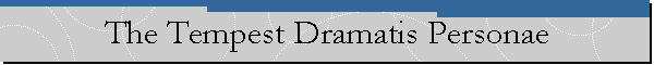 The Tempest Dramatis Personae